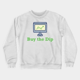 Buy the Dip Crewneck Sweatshirt